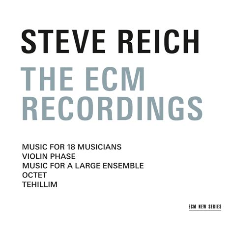 Steve Reich The Ecm Recordings Ecm Records