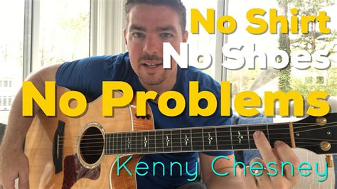 It became chesney's first album to reach number one on the u.s. No Shoes, No Shirt, No Problem | Kenny Chesney | Beginner ...