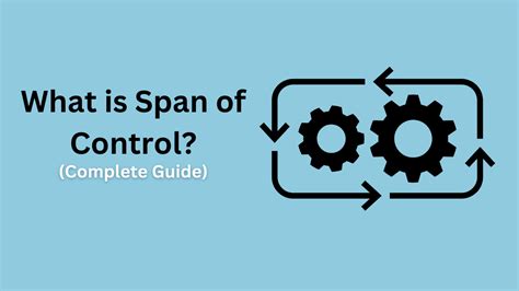 What Is Span Of Control Types Features Factors And Faqs Mbanote