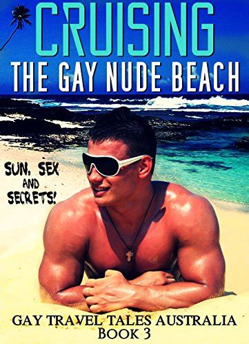 Cruising The Gay Nude Beach Gay Travel Tales Australia Book 3 English Edition Ebook Fox