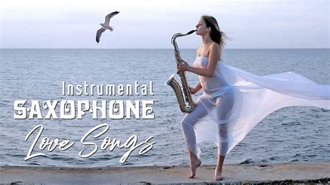 Romantic Saxophone Sensual And Elegant Instrumental The Best Romantic Songs In Saxophone