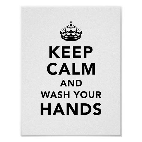 Keep Calm And Wash Your Hands Poster Zazzle Wash Your Hands Quote