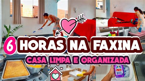 Limpando E Organizando A Casa Em 6 Horascasa LimpÍssima E Organizada 💖