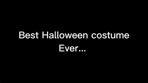 best halloween costume ever youtube