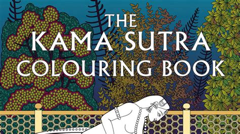 This Kama Sutra Colouring Book Is The Most Fun You Ll Have With Your Clothes On Nsfw