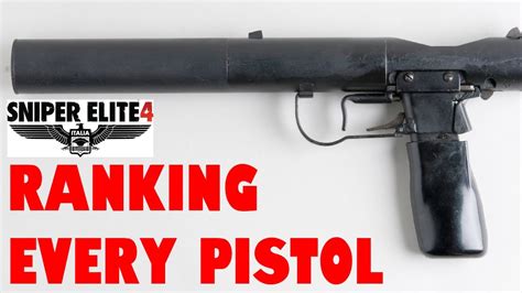 Ranking Every Pistol In Sniper Elite 4 Youtube