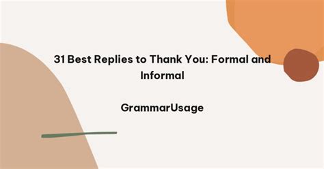 31 Best Replies To Thank You Formal And Informal Grammarusage