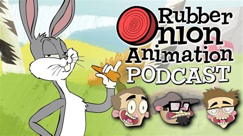 Bugs Bunny Was Wrong Rubber Onion Podcast Ep 0 Youtube