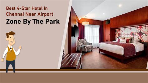 Best 4 Star Hotel In Chennai Near Airport Zone By The Park By Zone By