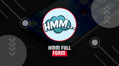 What Is The Full Form Of Hmm Hmm Full Form In Whatsapp 2022