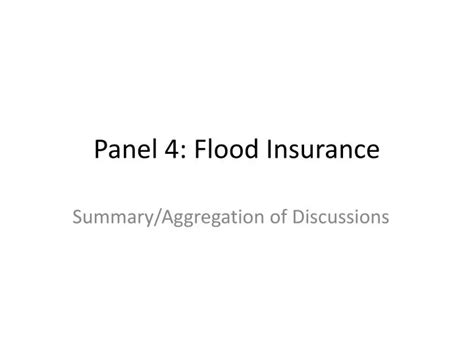 Ppt Panel 4 Flood Insurance Powerpoint Presentation Free Download
