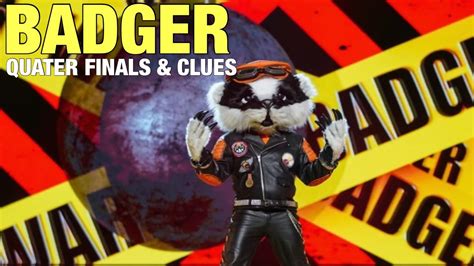 The Masked Singer Badger Quarter Finals Clues Performance And Guesses