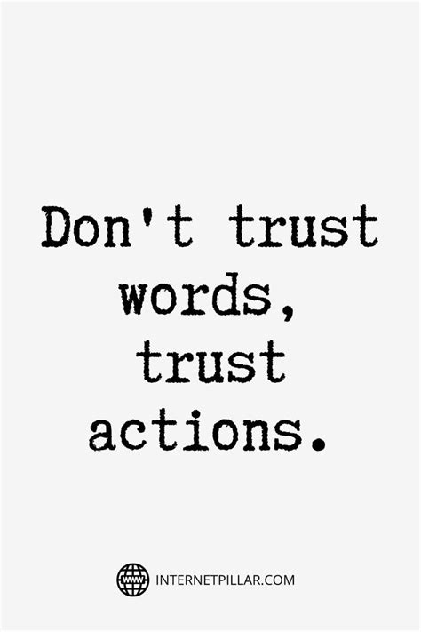 Dont Trust Words Trust Actions Powerful Quotes Affirmations And