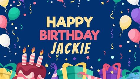 Happy Birthday Jackie Wishes Images Cake Memes
