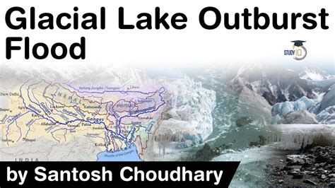 What Is Glacial Lake Outburst Flood How And Why A Glacier Breaks