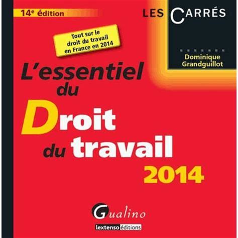 L Essentiel Du Droit Du Travail 2014 Cdiscount Librairie