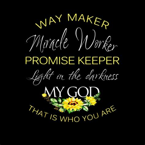 Way Maker Miracle Worker Promise Keeper Light My God Way Maker