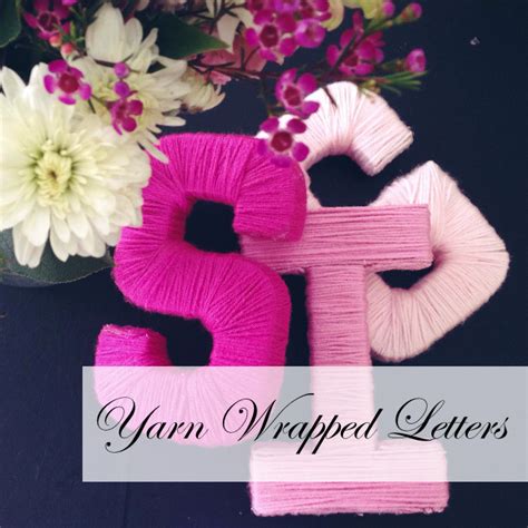 Chasing Davies Diy Yarn Wrapped Letters Perfect For Shower Decor
