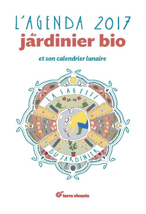 L'agenda du jardinier 2017 et son calendrier lunaire. Avec pour thème