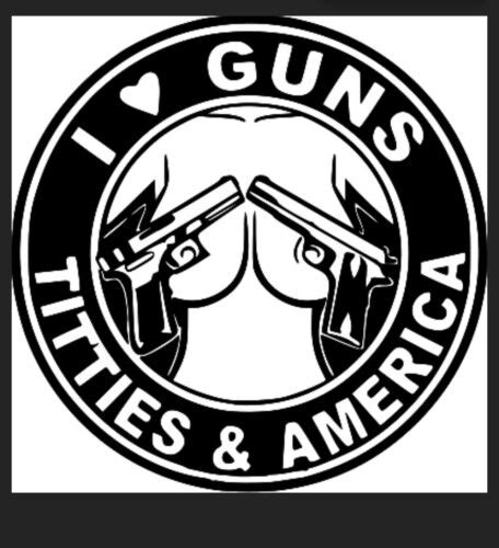 I Love Guns Titties America Premium Vinyl Decal Weatherproof Bumper