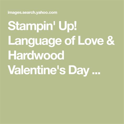 Stampin Up Language Of Love And Hardwood Valentines Day Stampin