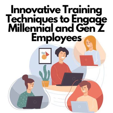 Article Innovative Training Techniques To Engage Millennial And Gen Z
