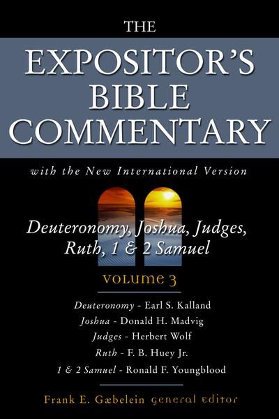 The Expositors Bible Commentary Volume 3 Deuteronomy Joshua Judges Ruth 1 And 2 Samuel By
