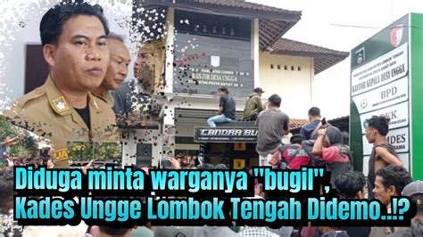 Diduga Minta Warganya Bugil Kades Ungge Lombok Tengah Didemo
