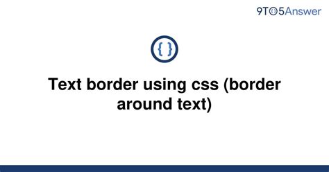 Solved Text Border Using Css Border Around Text 9to5Answer