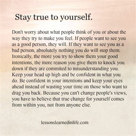 Lessons Learned In Life Stay True To Yourself Be Yourself Quotes