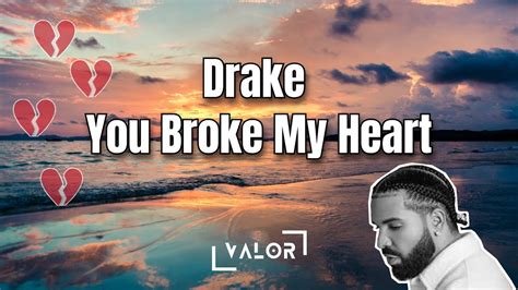 Drake You Broke My Heart Lyrics Youtube