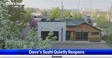 Daves Sushi In Bozeman Quietly Reopens Bozeman News
