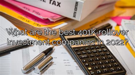 What Are The Best 401k Rollover Investment Companies In 2022 Vanessa