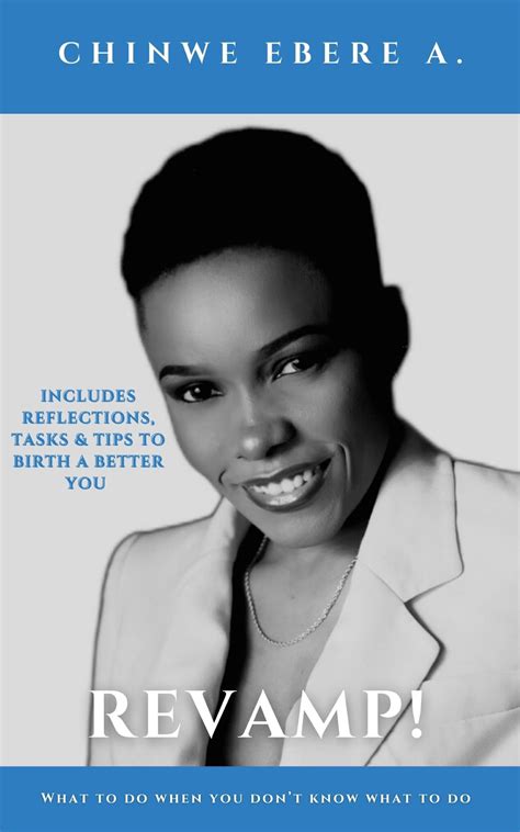 REVAMP: What To Do When You Don't Know What To Do by Chinwe Ebere A