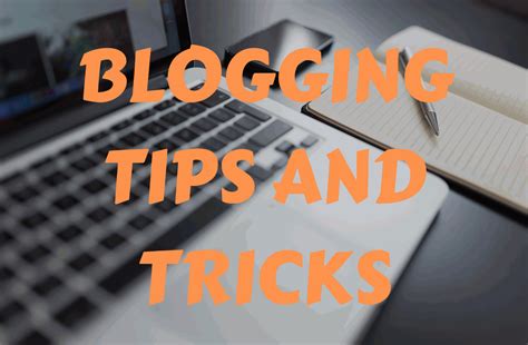 Blogging Tips And Tricks So Today We Will Discuss Blogging Tips And