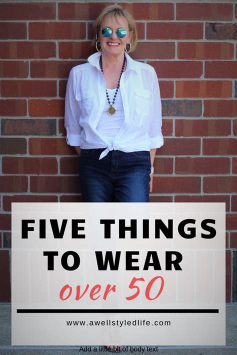 What To Wear Over 50 Style Tips A Well Styled Life Clothes For