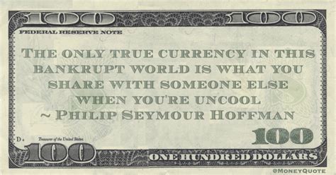 Philip Seymour Hoffman Currency Money Quotes Dailymoney Quotes Daily