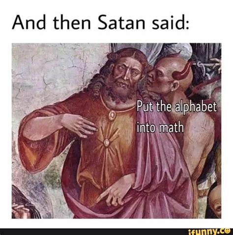 And Then Satan Said Ifunny In 2020 Really Funny Memes Funny