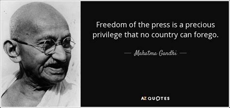 Mahatma Gandhi Quote Freedom Of The Press Is A Precious Privilege That