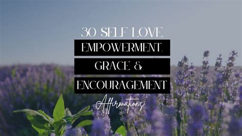 30 Self Love Empowerment Grace And Encouragement Affirmations