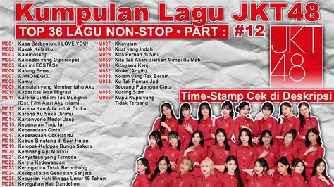 Kumpulan Lagu Jkt48 Top 36 Part 12 Youtube