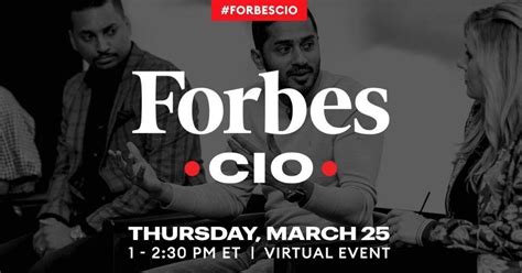 Forbes 2021 Cio Event Series Convenes The Worlds Top Technology