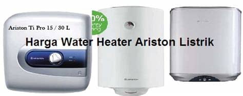 Water heater listrik adalah alat yang berguna untuk memanaskan air yang menggunakan energi sebagai sumber pemanas. Harga Pemanas Air Gas Ariston