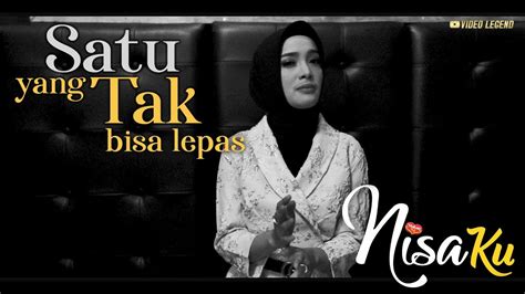 Nisaku Satu Yg Tak Bisa Lepas Reza Artamevia Cover Official Video