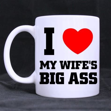 I Love My Wifes Big Ass Ceramic White Mug 11 Ounces Coffee Cups And Mugs