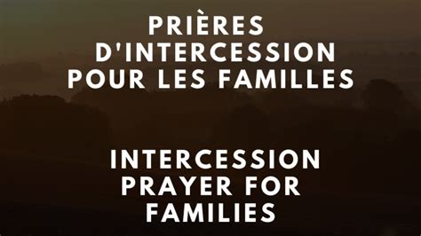 Prière D Intercession Pour Les Familles Youtube
