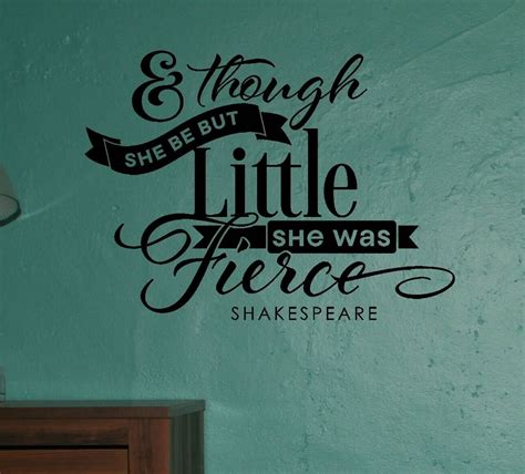 Though She Be But Little She Was Fierce Wall Sticker Quote By Shakespeare Sizes 23x17 Or 31x23