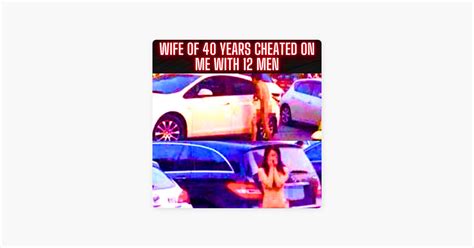 ‎true cheating wives and girlfriends stories 2023 nsfw stories r nsfw podcast wife of 40