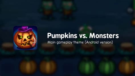 Main Gameplay Theme Android Version Pumpkins Vs Monsters Youtube
