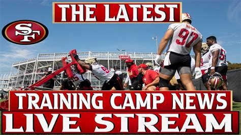 49ers Training Camp News Youtube